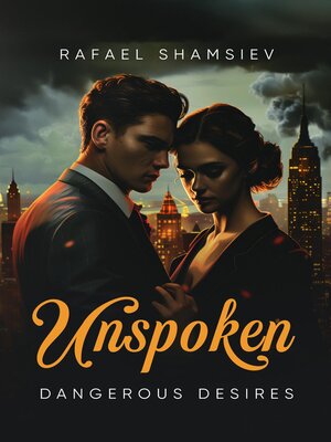 cover image of Unspoken Dangerous Desires